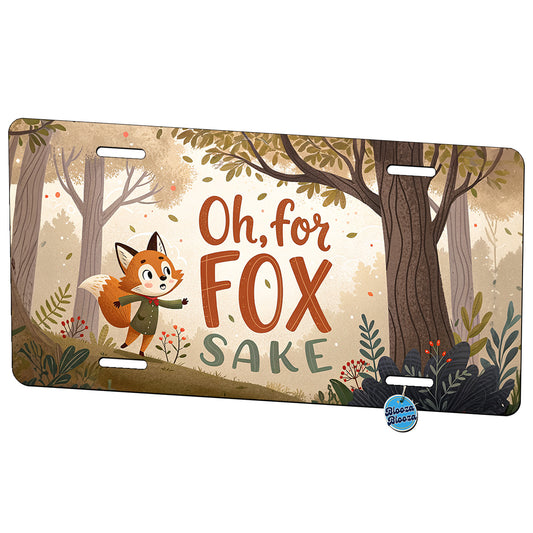 Oh For Fox Sake Funny Saying Metal Vanity Novelty Tag License Plate for Trucks Cars SUVs