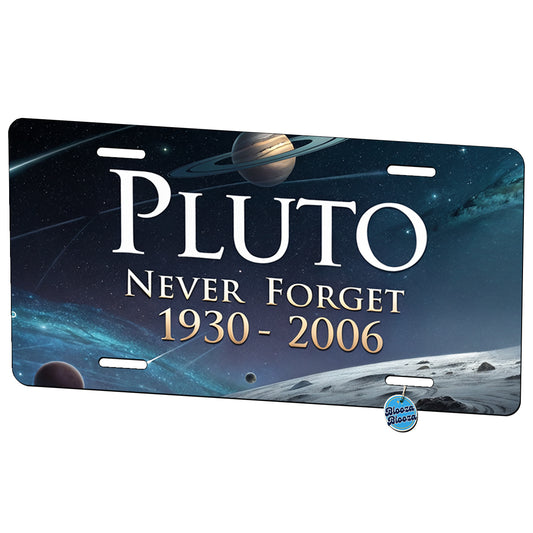 Pluto Never Forget 1930-2006 Funny Astronomy Metal Vanity Novelty Tag License Plate for Trucks Cars SUVs