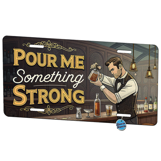 Pour Me Something Strong Retro Bar Alcohol Funny Metal Vanity Novelty Tag License Plate for Trucks Cars SUVs