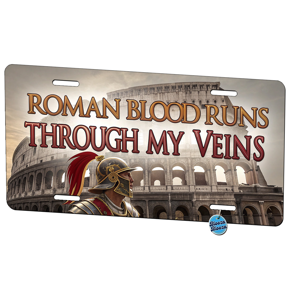 Roman Blood Runs Through My Veins Colosseum Italian Metal Vanity Novelty Tag License Plate for Trucks Cars SUVs