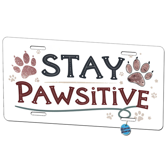 Stay Pawsitive Positive Paw Prints Inspirational Funny Metal Vanity Novelty Tag License Plate for Trucks Cars SUVs