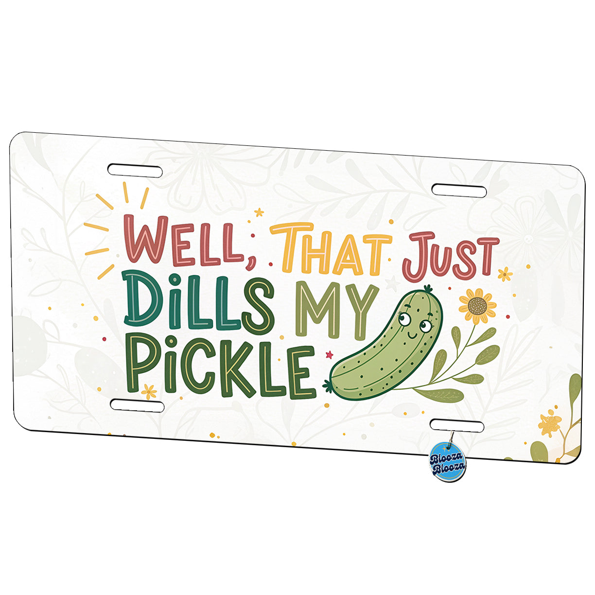 Well That Just Dills My Pickle Funny Old Saying Metal Vanity Novelty Tag License Plate for Trucks Cars SUVs