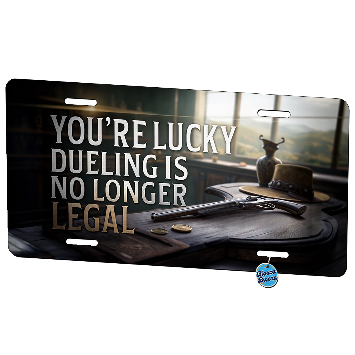 You're Lucky Dueling Is No Longer Legal Funny Pistols Metal Vanity Novelty Tag License Plate for Trucks Cars SUVs
