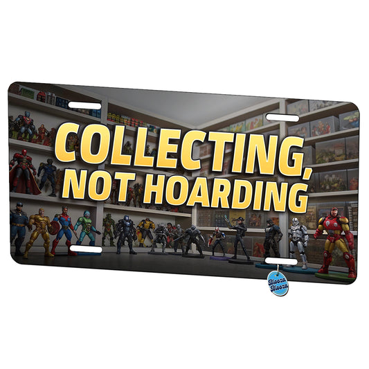 Collecting Not Hoarding Action Figures Funny Metal Vanity Novelty Tag License Plate for Trucks Cars SUVs