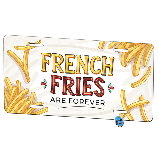 French Fries Are Forever Funny Metal Vanity Novelty Tag License Plate for Trucks Cars SUVs