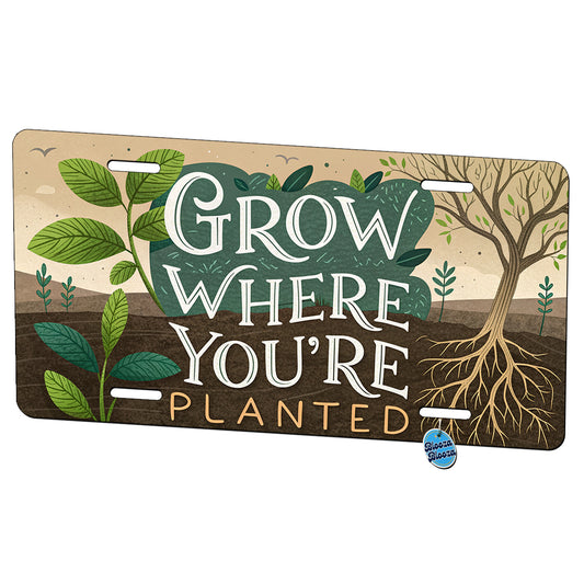 Grow Where You're Planted Inspirational Metal Vanity Novelty Tag License Plate for Trucks Cars SUVs