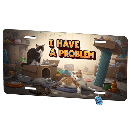 I Have A Problem Cat Hoarder Funny Metal Vanity Novelty Tag License Plate for Trucks Cars SUVs