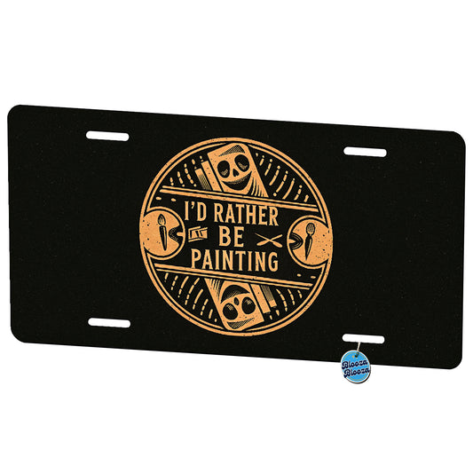 I D Rather Be Painting Metal Vanity Novelty Tag License Plate for Trucks Cars SUVs