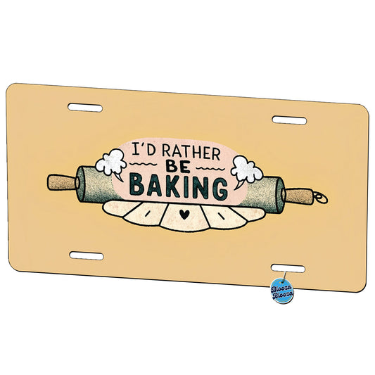 I'd Rather Be Baking Baker Rolling Pin Metal Vanity Novelty Tag License Plate for Trucks Cars SUVs