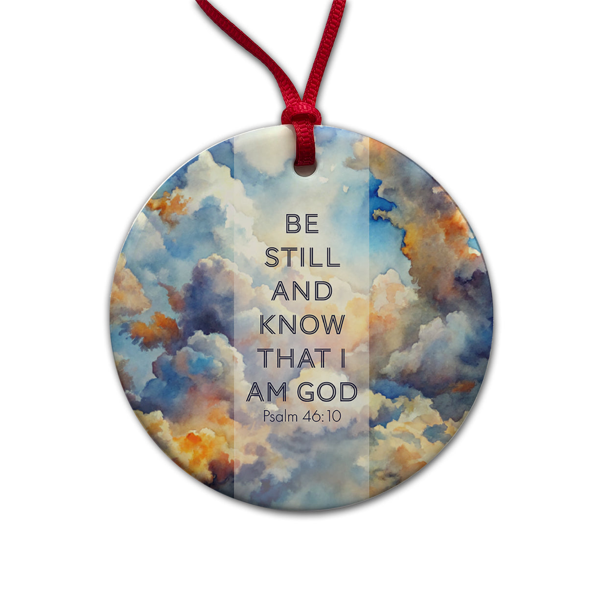 Be Still Know That I Am God Clouds Heavens Psalm Christian Inspirational Round Ceramic Holiday Christmas Tree Ornament