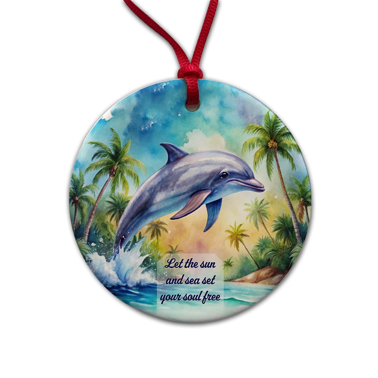 Sun Sea Set Soul Free Inspirational Dolphin Tropical Round Ceramic Holiday Christmas Tree Ornament