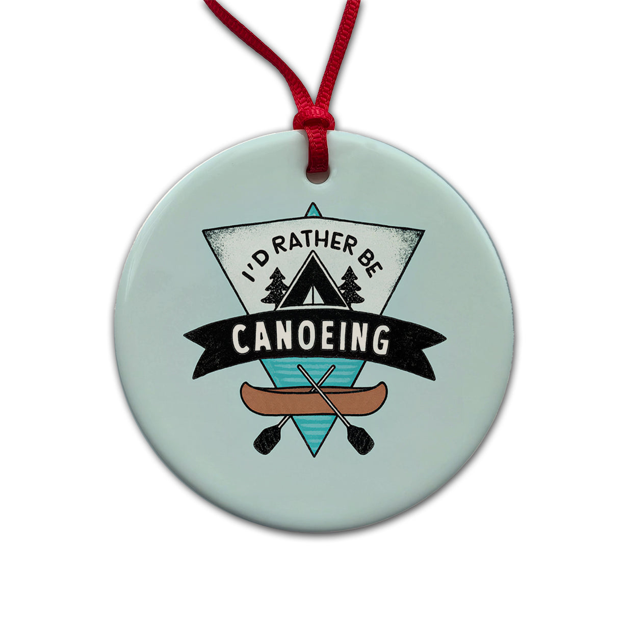 I'd Rather Be Canoeing Round Ceramic Holiday Christmas Tree Ornament