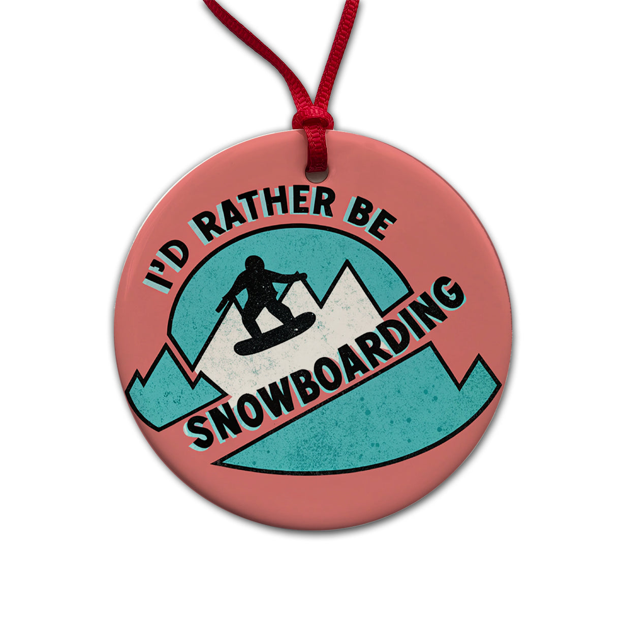 I'd Rather Be Snow Boarding Round Ceramic Holiday Christmas Tree Ornament