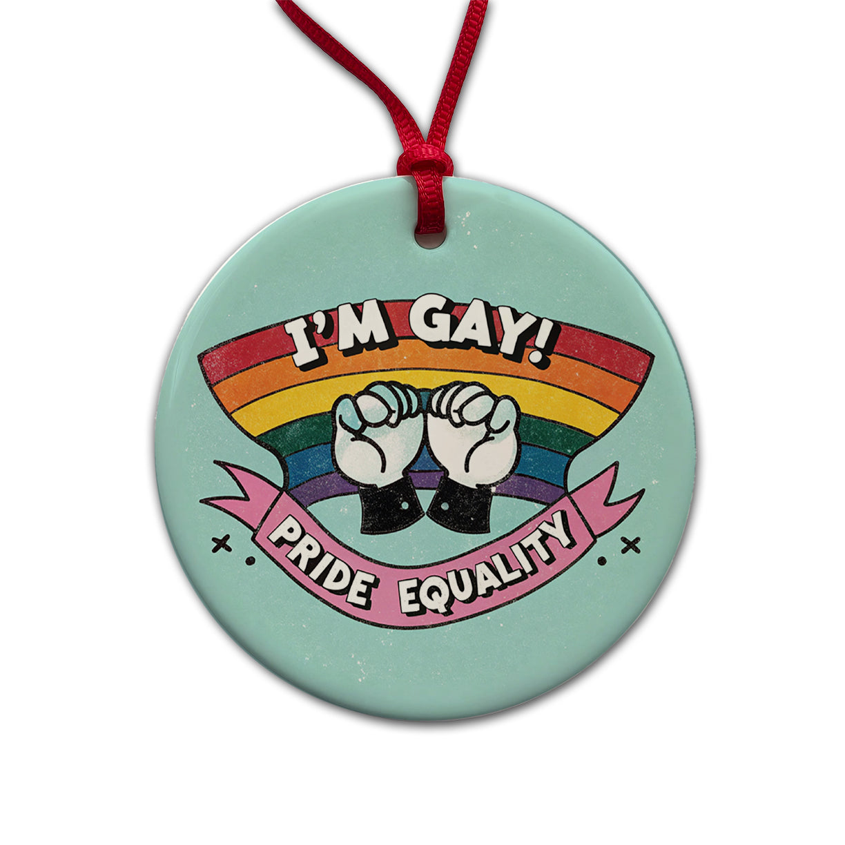 I'm Gay Pride Equality LGBTQ Rainbow Round Ceramic Holiday Christmas Tree Ornament