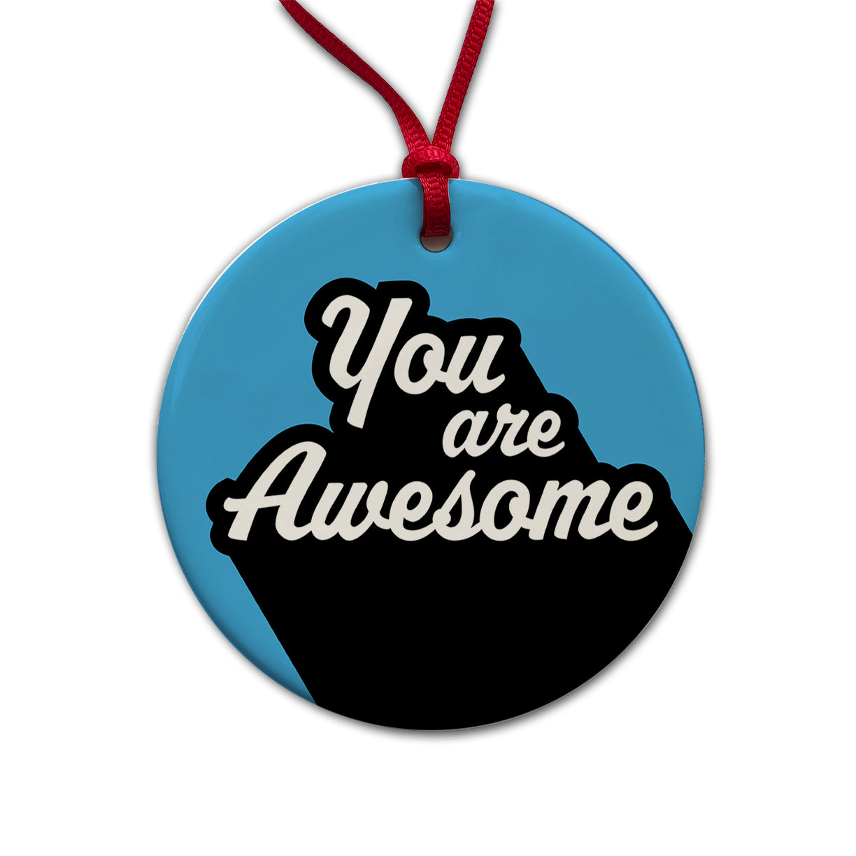 You Are Awesome Funny Inspirational Blue Round Ceramic Holiday Christmas Tree Ornament