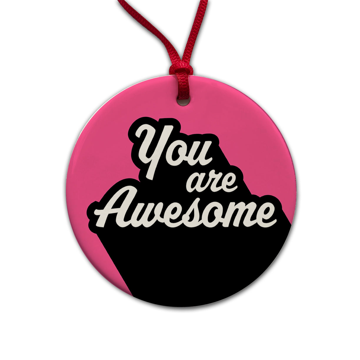 You Are Awesome Funny Inspirational Pink Round Ceramic Holiday Christmas Tree Ornament