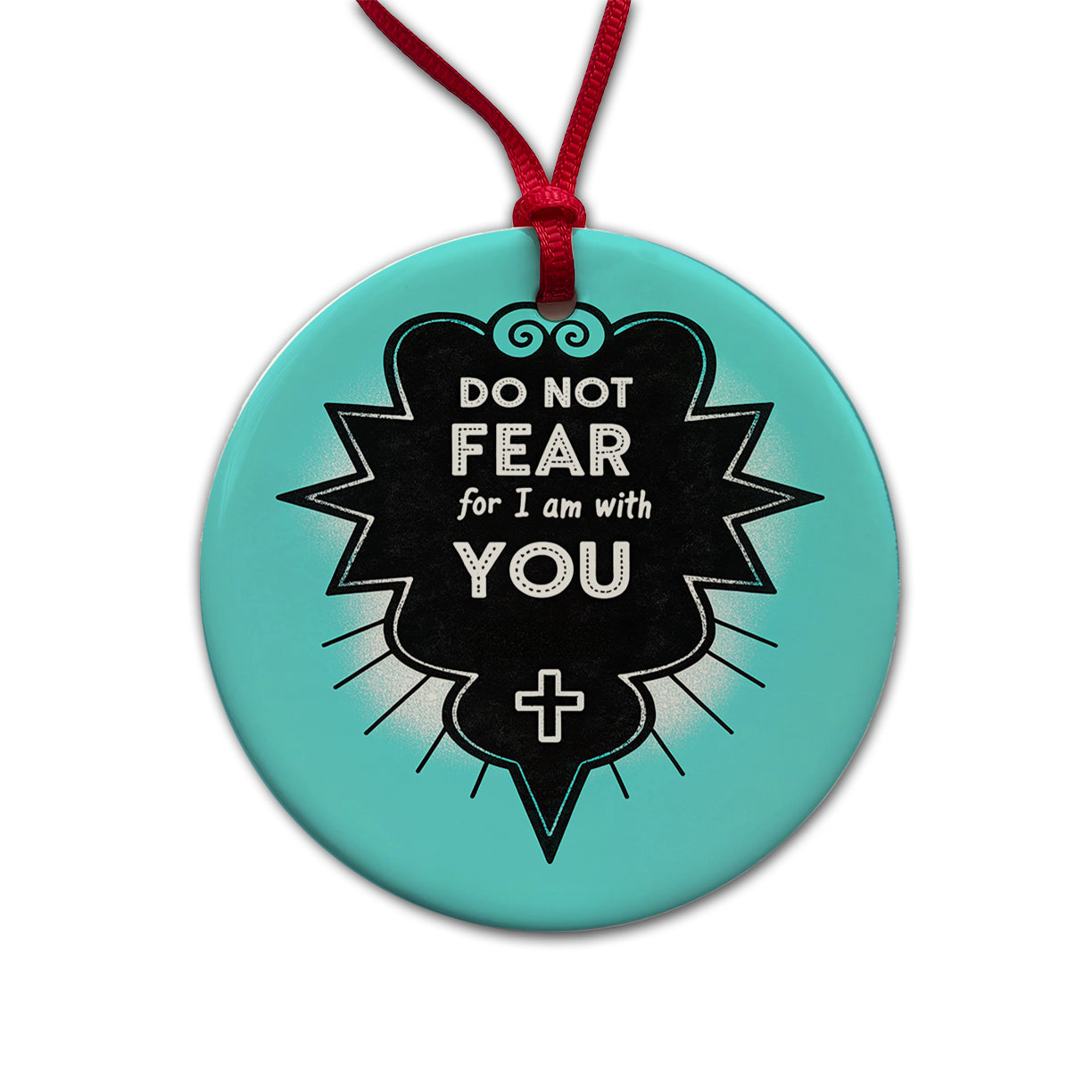 Do Not Fear For I Am With You Isaiah Bible Verse Round Ceramic Holiday Christmas Tree Ornament