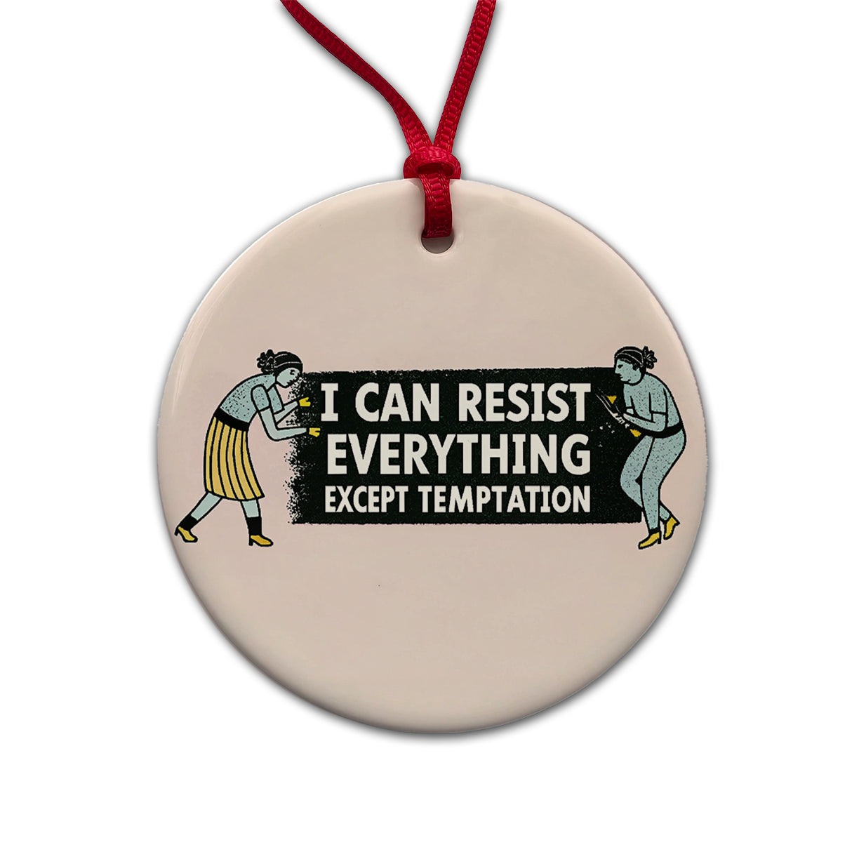 I Can Resist Everything Except Temptation Funny Round Ceramic Holiday Christmas Tree Ornament