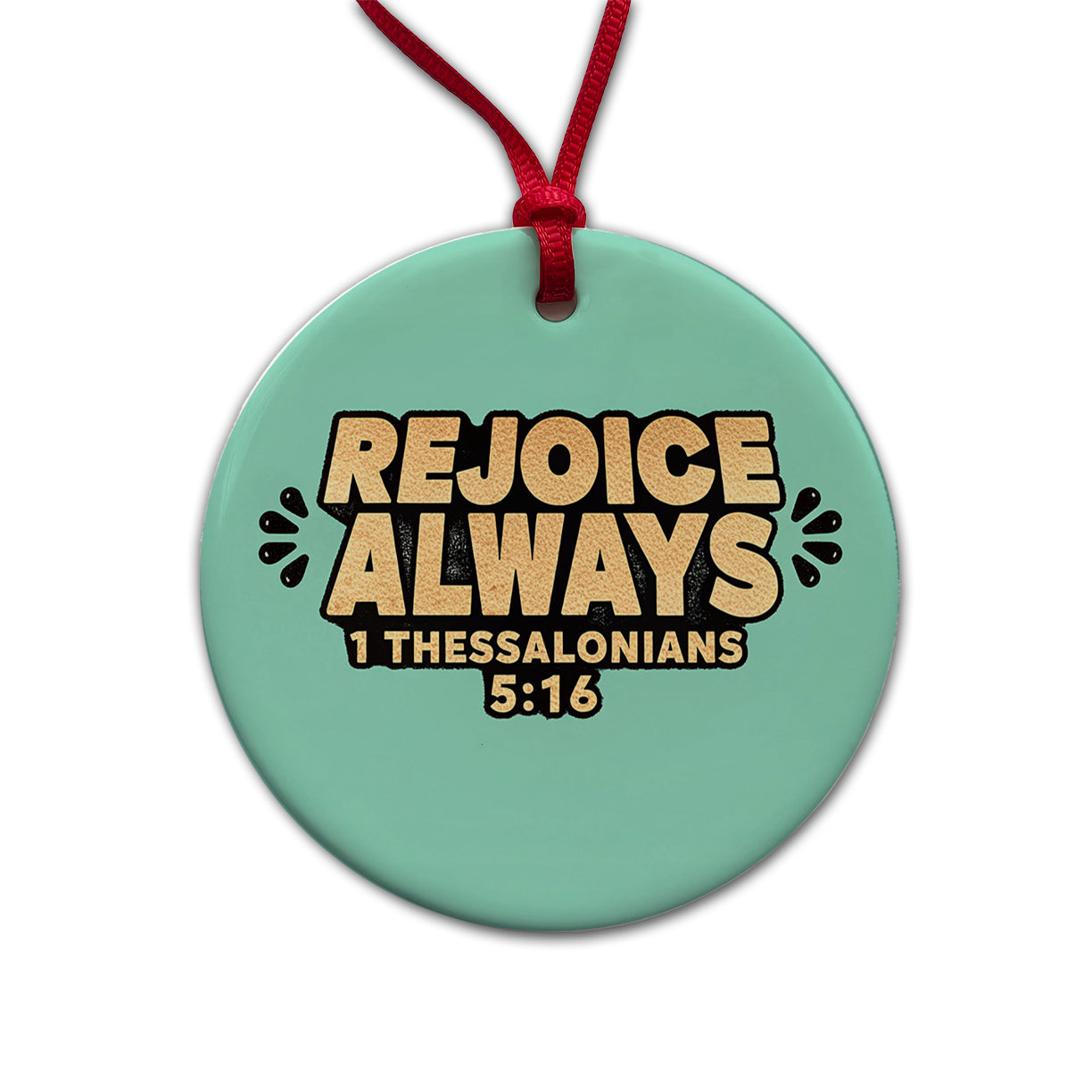 Rejoice Always Bible Verse Round Ceramic Holiday Christmas Tree Ornament