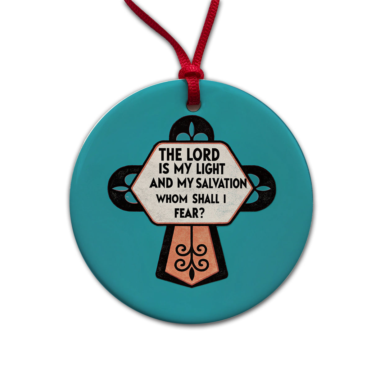 The Lord Is My Light And My Salvation Whom Shall I Fear Cross Bible Verse Round Ceramic Holiday Christmas Tree Ornament