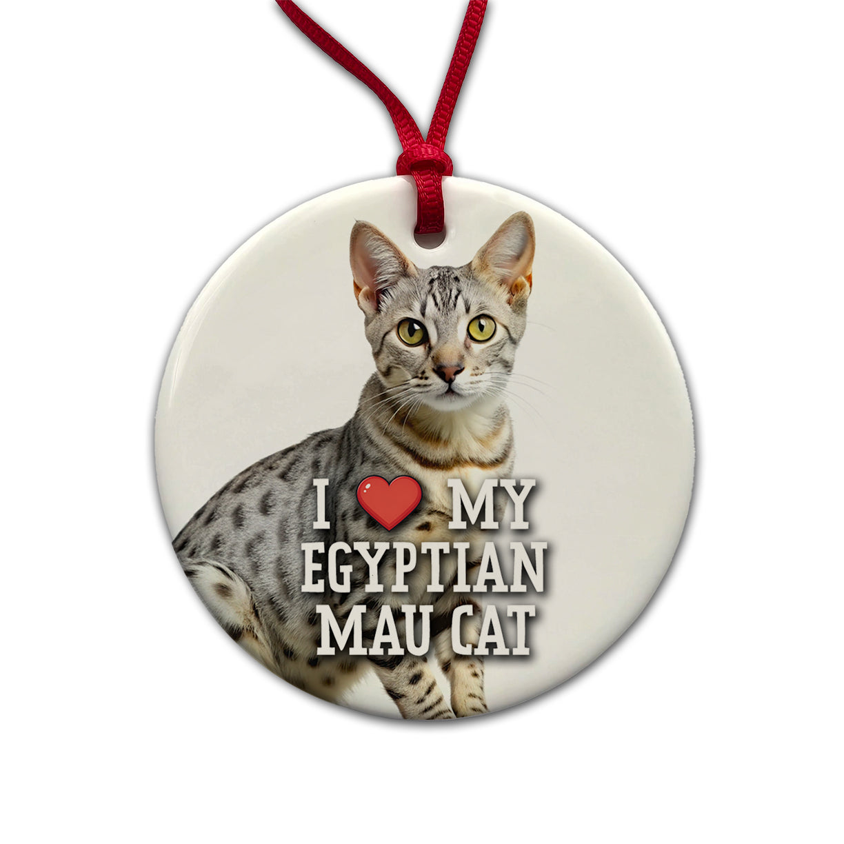 I Love My Egyptian Mau Cat Heart Round Ceramic Holiday Christmas Tree Ornament