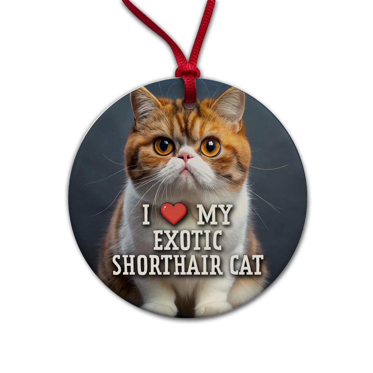 I Love My Exotic Shorthair Cat Heart Round Ceramic Holiday Christmas Tree Ornament