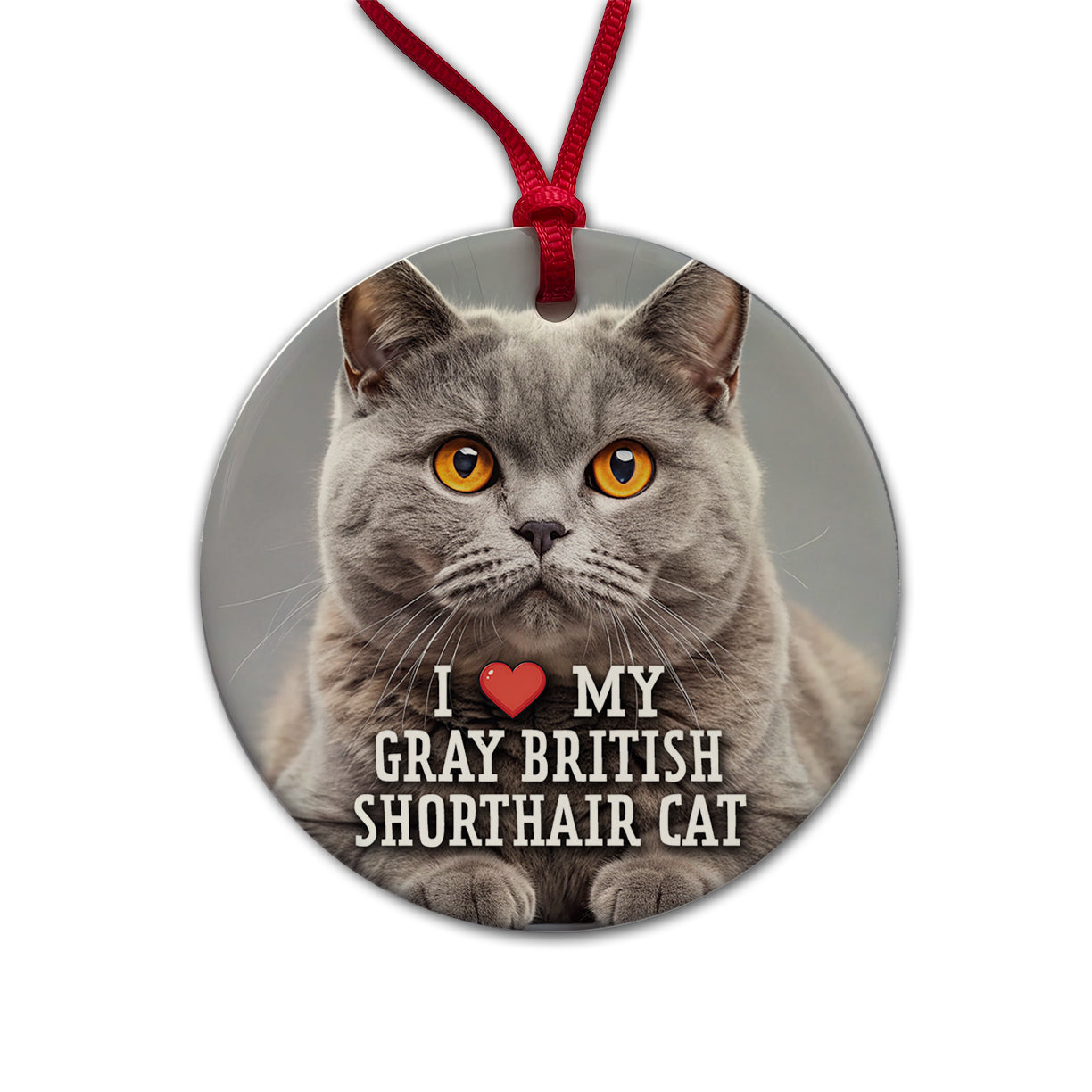 I Love My Gray British Shorthair Cat Heart Round Ceramic Holiday Christmas Tree Ornament