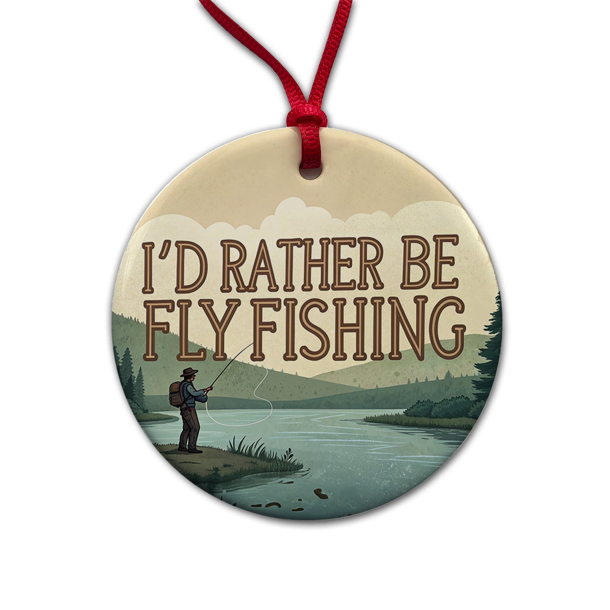 I'd Rather Be Fly Fishing Round Ceramic Holiday Christmas Tree Ornament