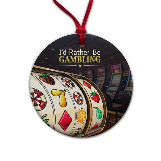 I'd Rather Be Gambling Slot Machines Round Ceramic Holiday Christmas Tree Ornament