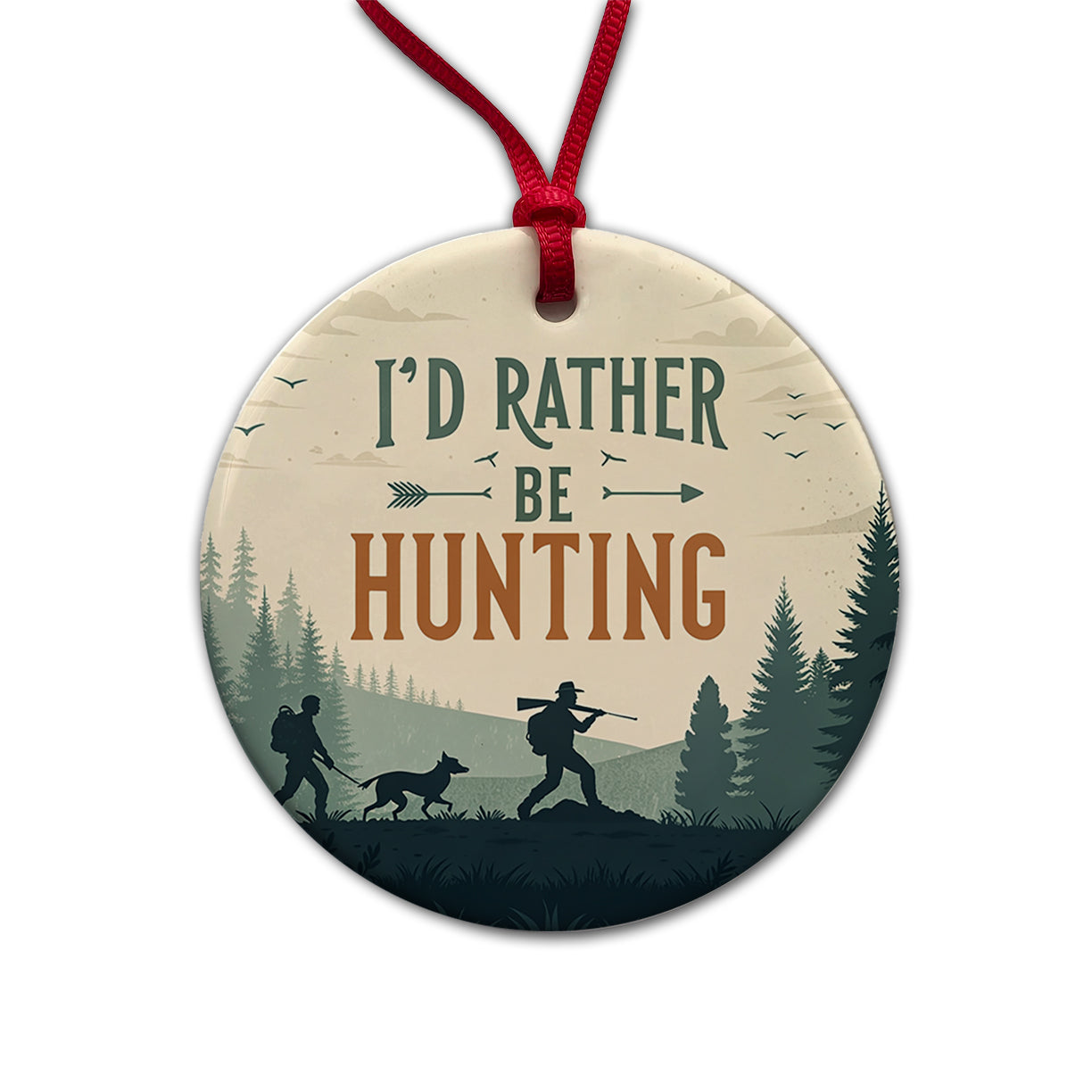 I'd Rather Be Hunting Hunter Round Ceramic Holiday Christmas Tree Ornament