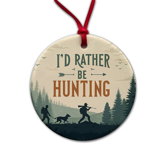 I'd Rather Be Hunting Hunter Round Ceramic Holiday Christmas Tree Ornament