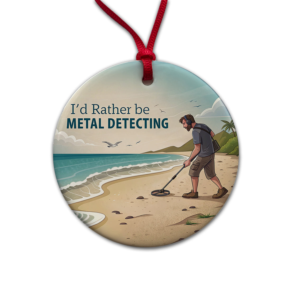 I'd Rather Be Metal Detecting Round Ceramic Holiday Christmas Tree Ornament