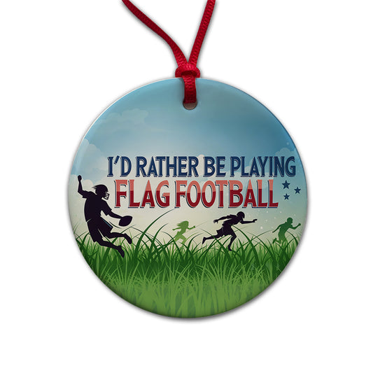 I'd Rather Be Playing Flag Football Round Ceramic Holiday Christmas Tree Ornament