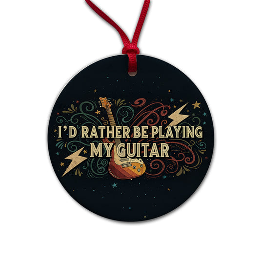 I'd Rather Be Playing My Guitar Rock And Roll Round Ceramic Holiday Christmas Tree Ornament