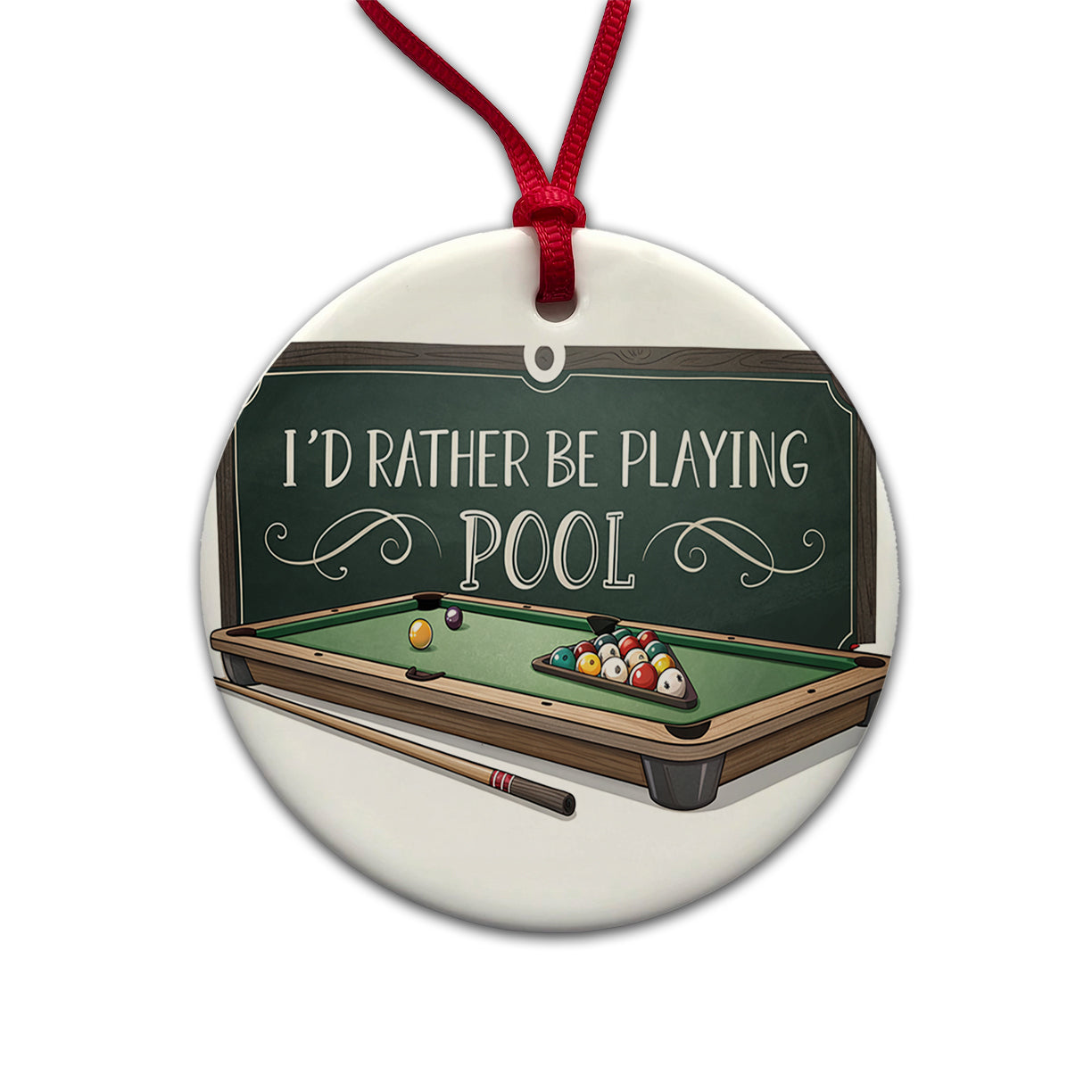 I'd Rather Be Playing Pool Round Ceramic Holiday Christmas Tree Ornament