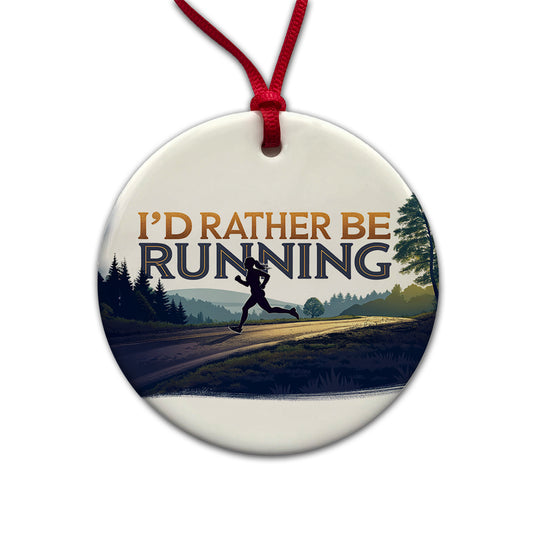 I'd Rather Be Running Woman Jogging Round Ceramic Holiday Christmas Tree Ornament