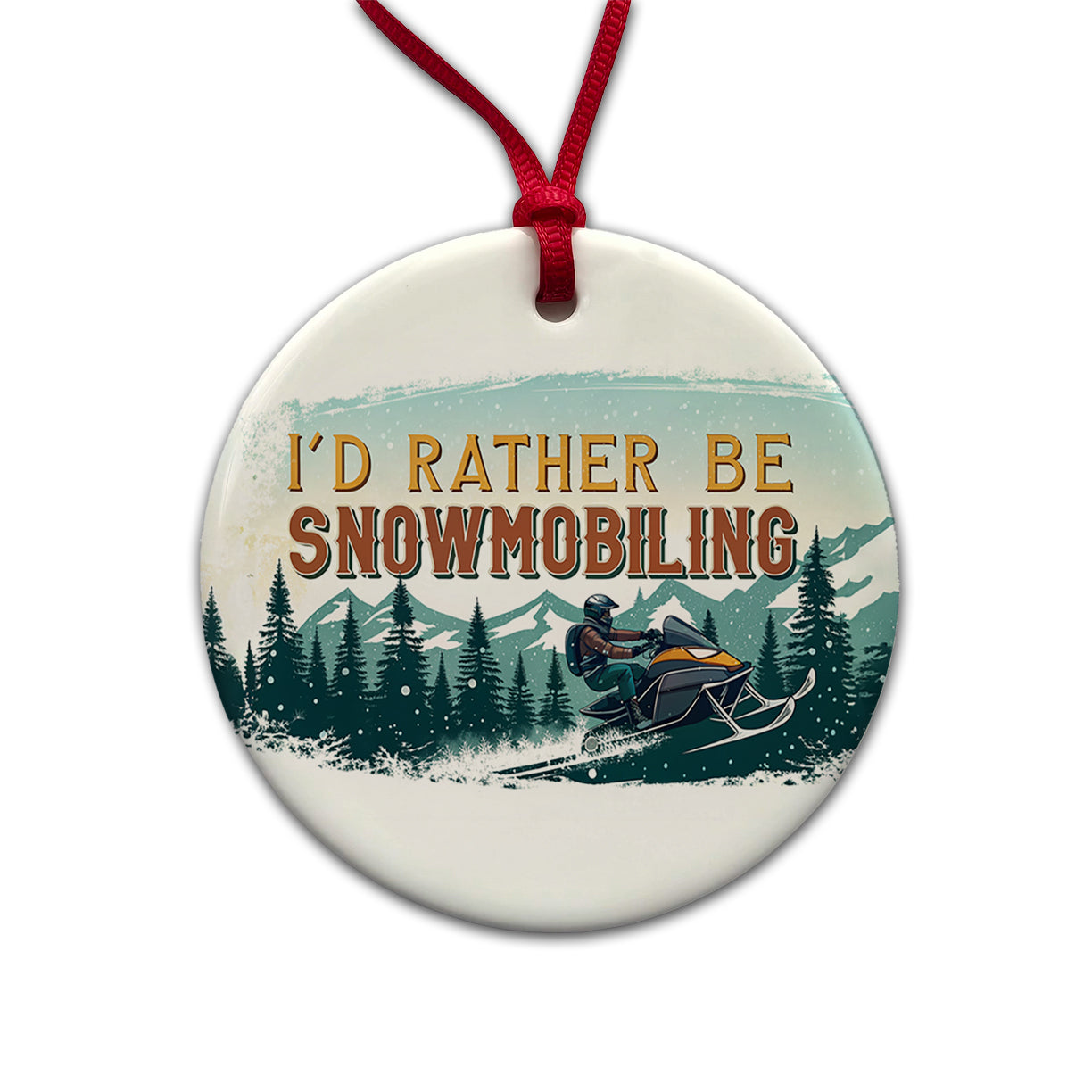 I'd Rather Be Snowmobiling Snowmobile Round Ceramic Holiday Christmas Tree Ornament