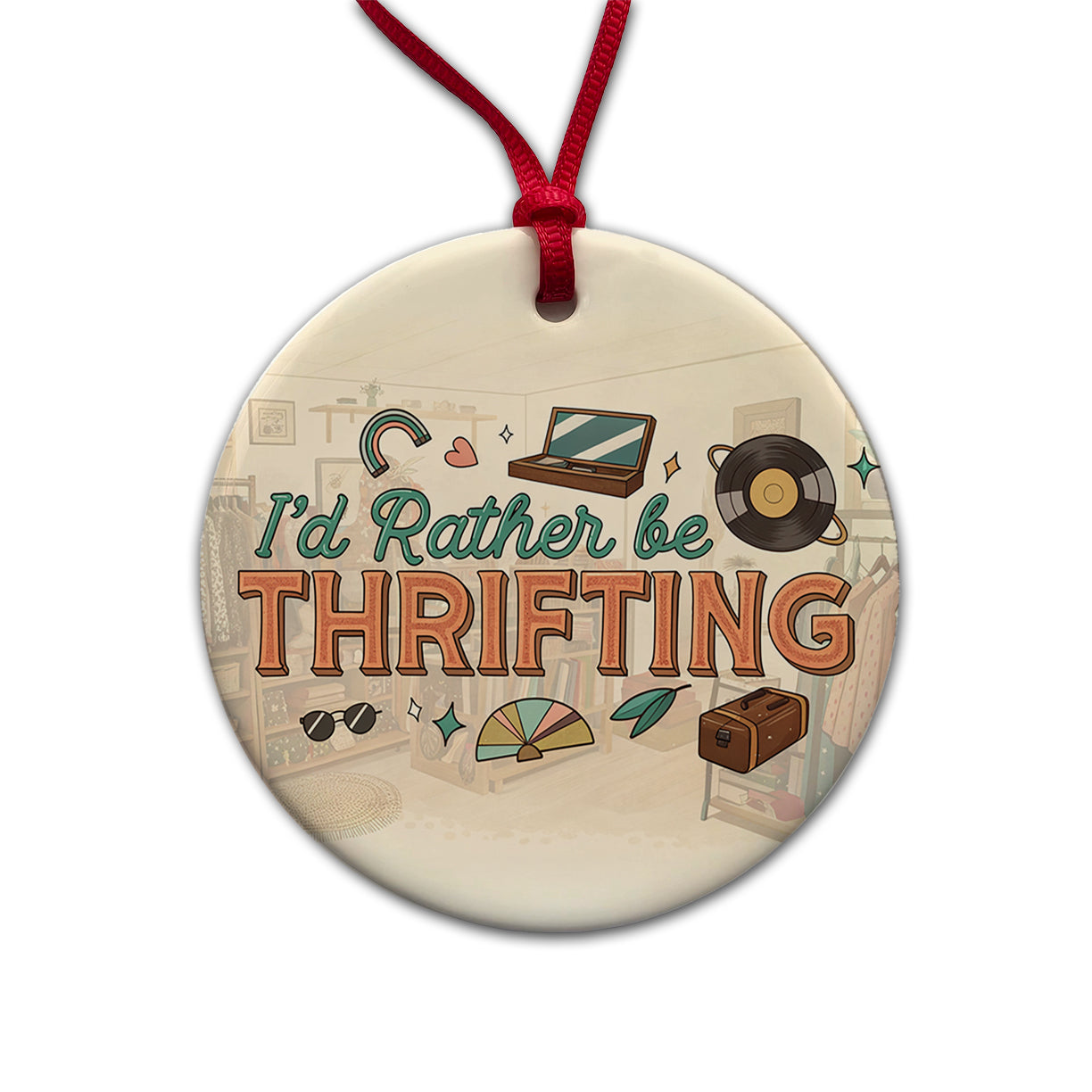 I'd Rather Be Thrifting Thrift Store Shopping Round Ceramic Holiday Christmas Tree Ornament