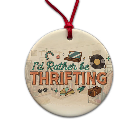 I'd Rather Be Thrifting Thrift Store Shopping Round Ceramic Holiday Christmas Tree Ornament