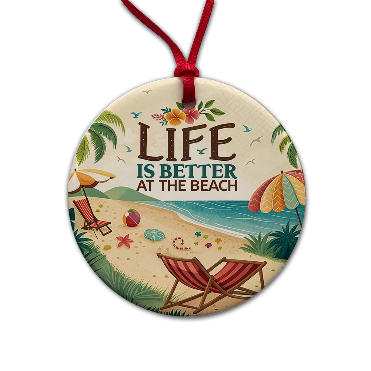Life is Better At The Beach Tropical Ocean Round Ceramic Holiday Christmas Tree Ornament
