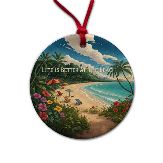 Life is Better At The Beach Tropical Round Ceramic Holiday Christmas Tree Ornament