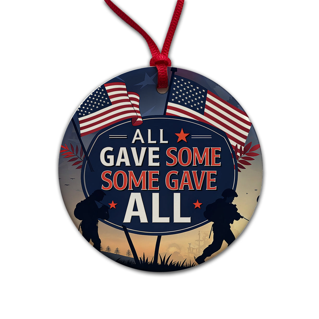 All Gave Some Some Gave All Soldiers Marching Patriotic Round Ceramic Holiday Christmas Tree Ornament