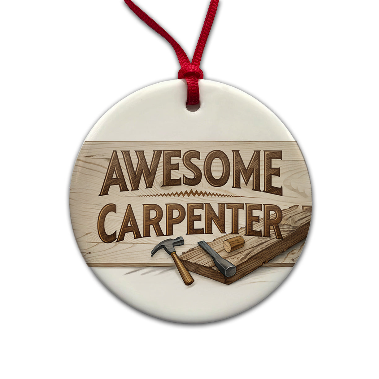 Awesome Carpenter Inspirational Round Ceramic Holiday Christmas Tree Ornament
