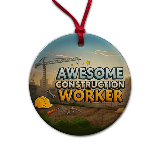 Awesome Construction Worker Inspirational Round Ceramic Holiday Christmas Tree Ornament
