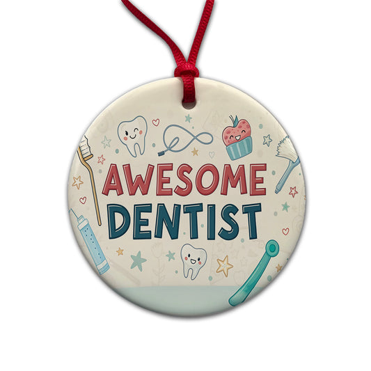 Awesome Dentist Inspirational Round Ceramic Holiday Christmas Tree Ornament