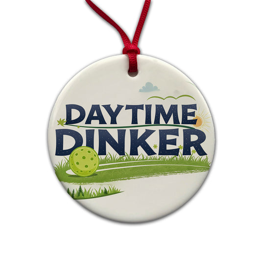 Daytime Dinker Pickleball Funny Saying Round Ceramic Holiday Christmas Tree Ornament