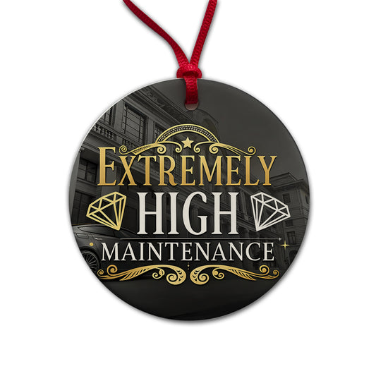 Extremely High Maintenance Funny Gold Diamonds Round Ceramic Holiday Christmas Tree Ornament
