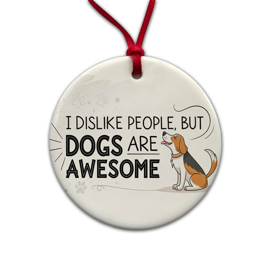 I Dislike People But Dogs Are Awesome Funny Round Ceramic Holiday Christmas Tree Ornament