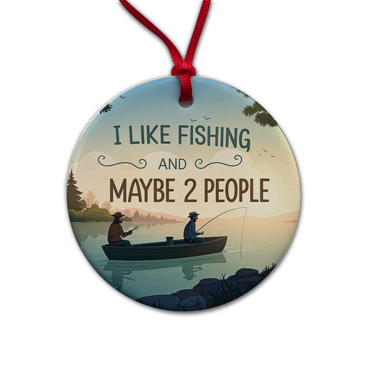 I Like Fishing And Maybe 2 People Funny Round Ceramic Holiday Christmas Tree Ornament