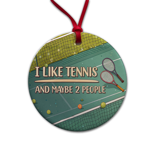 I Like Tennis And Maybe 2 People Funny Round Ceramic Holiday Christmas Tree Ornament